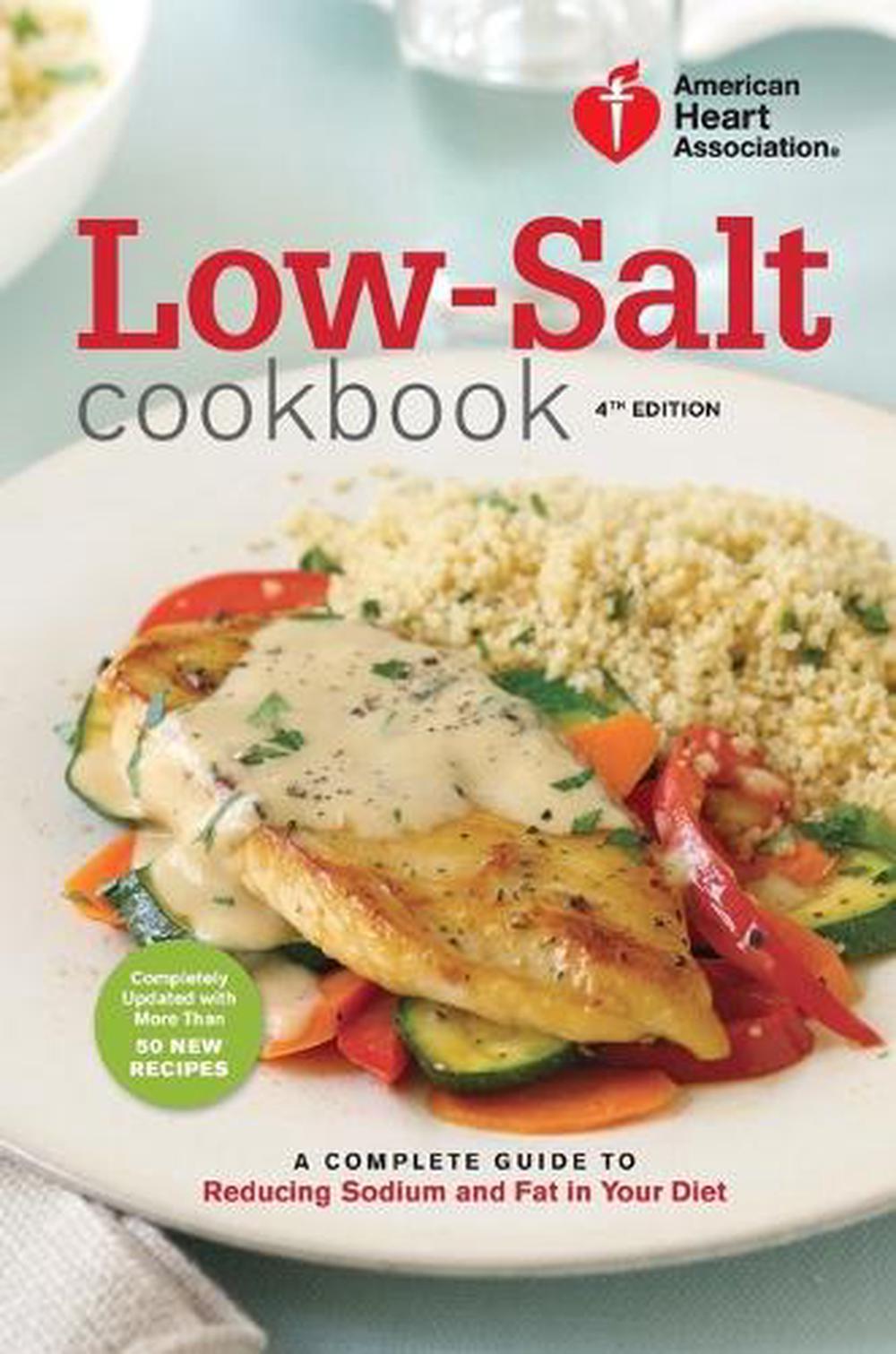American Heart Association Low-Salt Cookbook, 4th Edition by American Heart Association - ISBN: 9780307589781