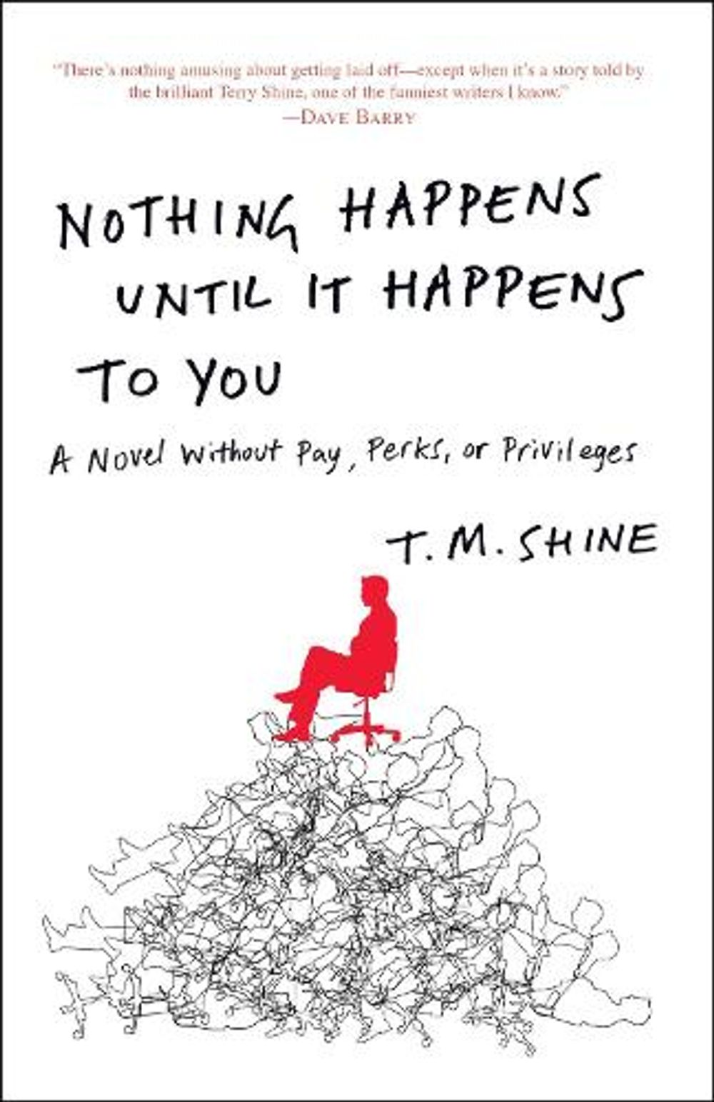 Nothing Happens Until It Happens to You by T.M. Shine - ISBN: 9780307589866