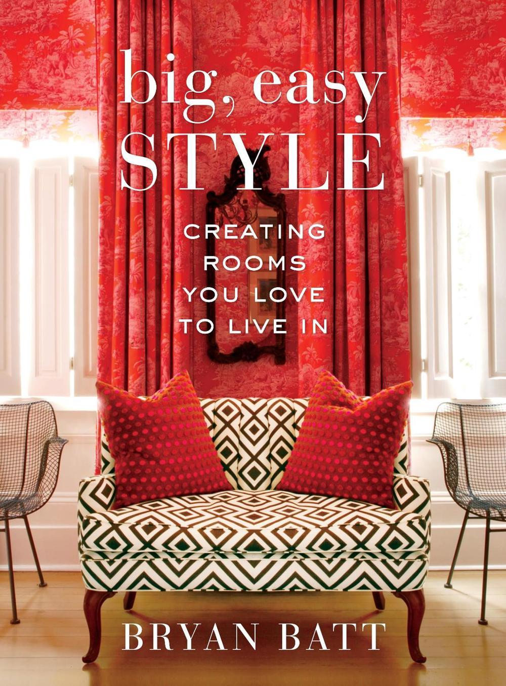 Big, Easy Style by Bryan Batt - ISBN: 9780307591906