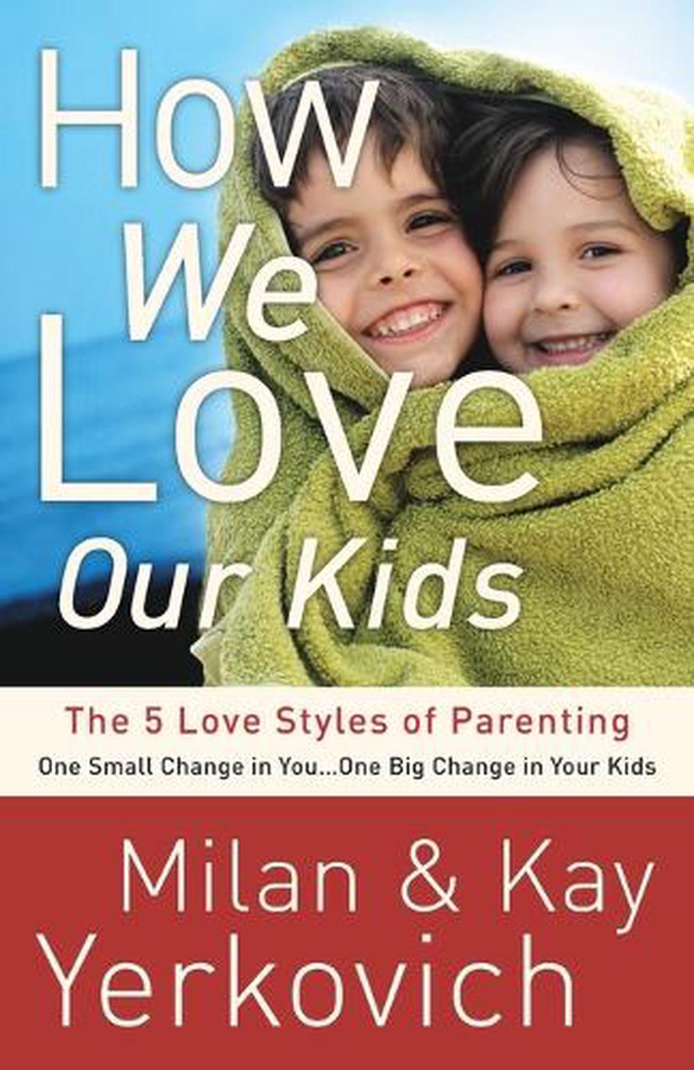 How We Love Our Kids by Milan Yerkovich - ISBN: 9780307729248