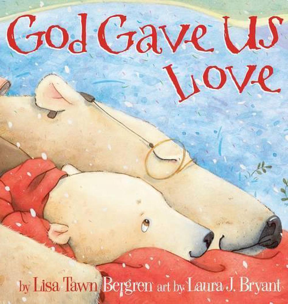 God Gave Us Love by Lisa Tawn Bergren - ISBN: 9780307730275