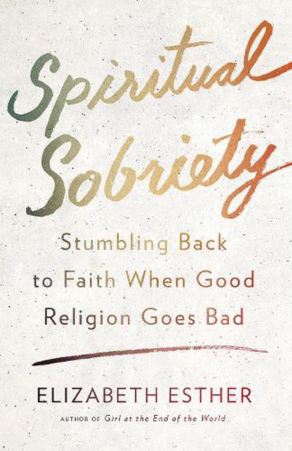 Spiritual Sobriety by Elizabeth Esther - ISBN: 9780307731890