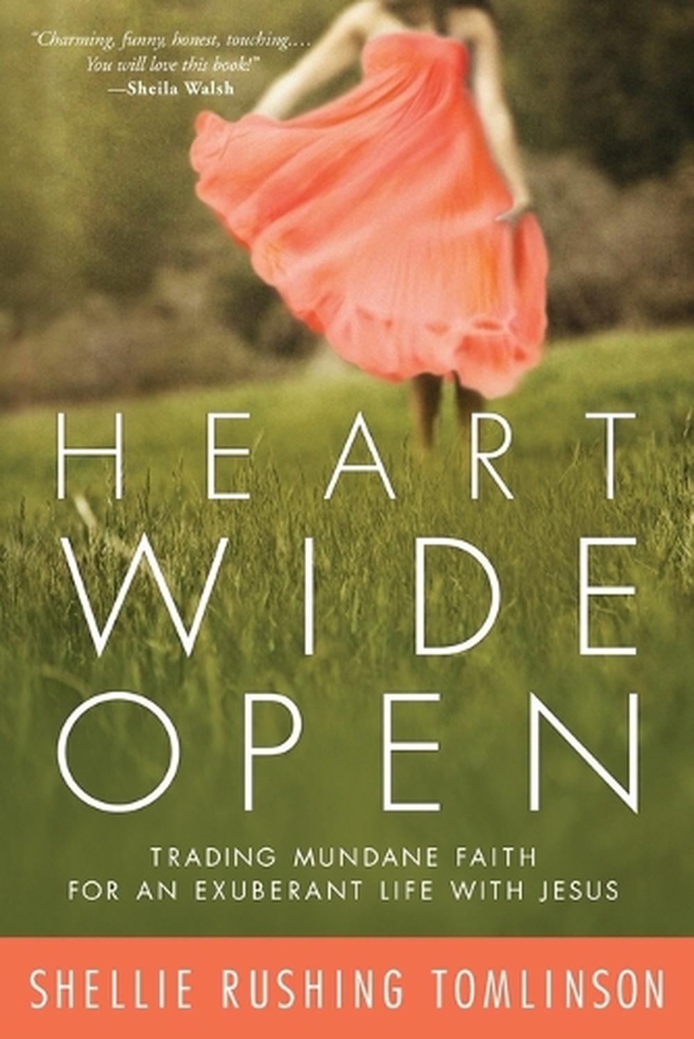 Heart Wide Open by Shellie Rushing Tomlinson - ISBN: 9780307731937