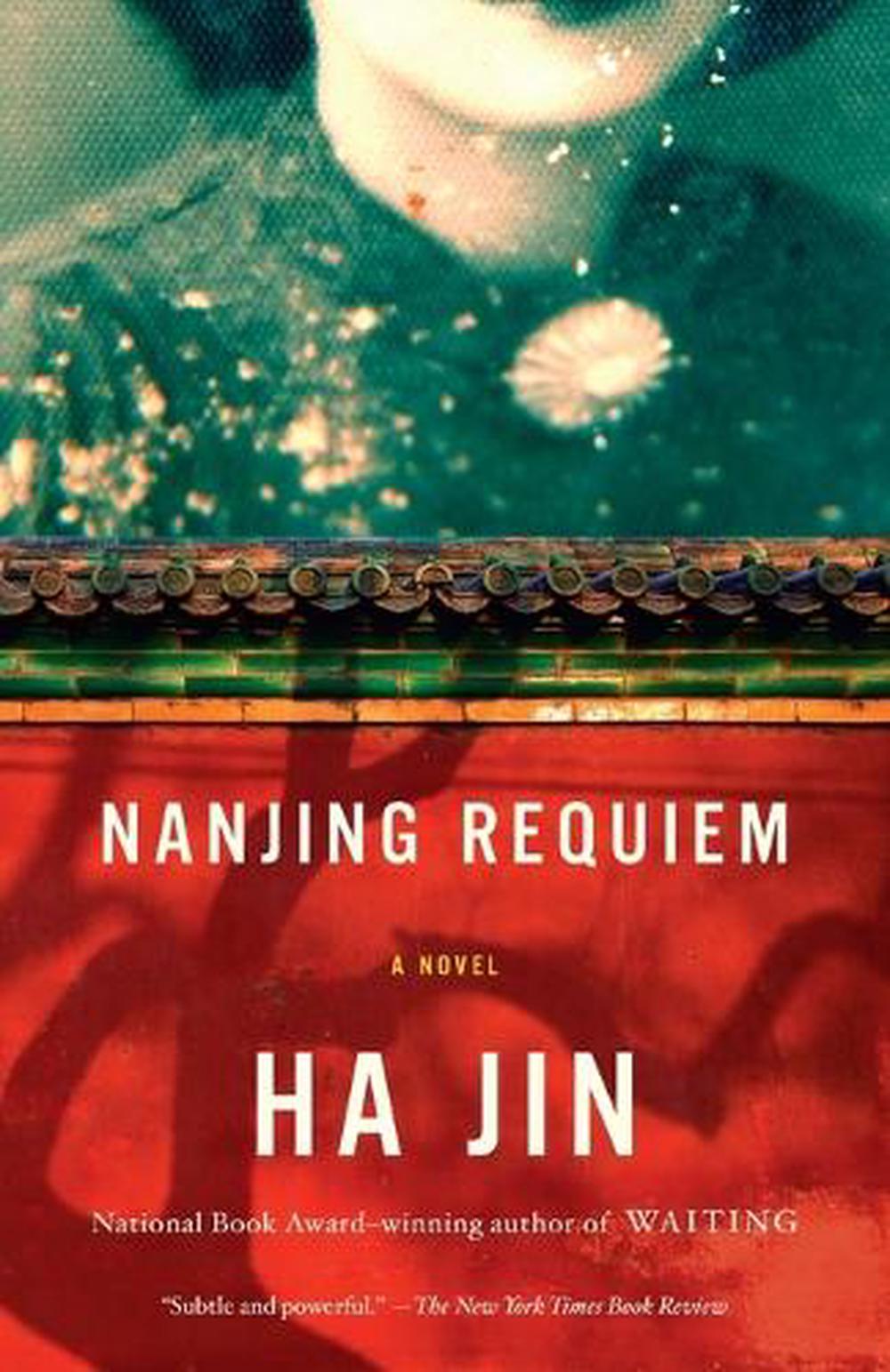 Nanjing Requiem by Ha Jin - ISBN: 9780307743732