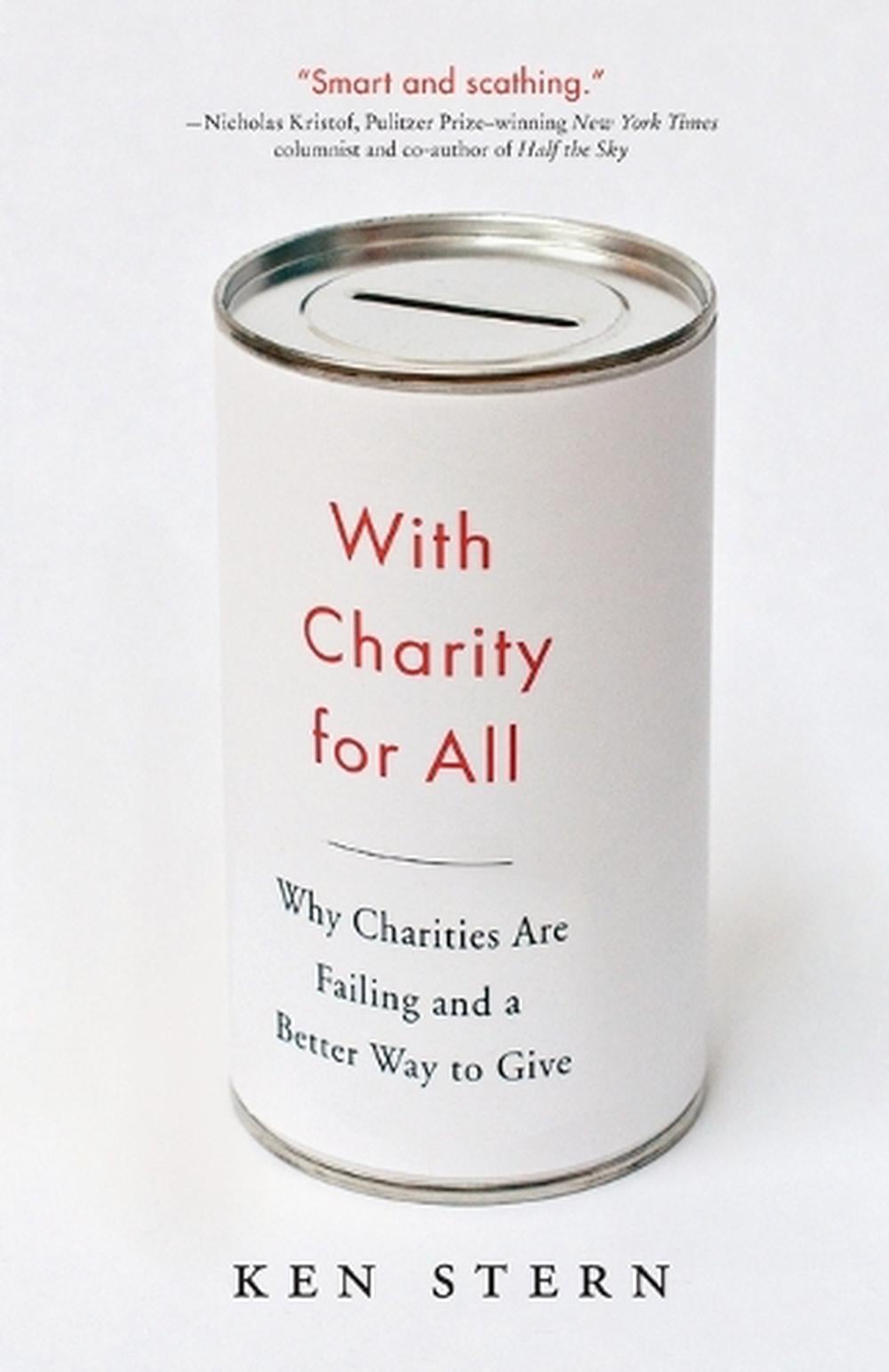 With Charity For All by Ken Stern - ISBN: 9780307743817