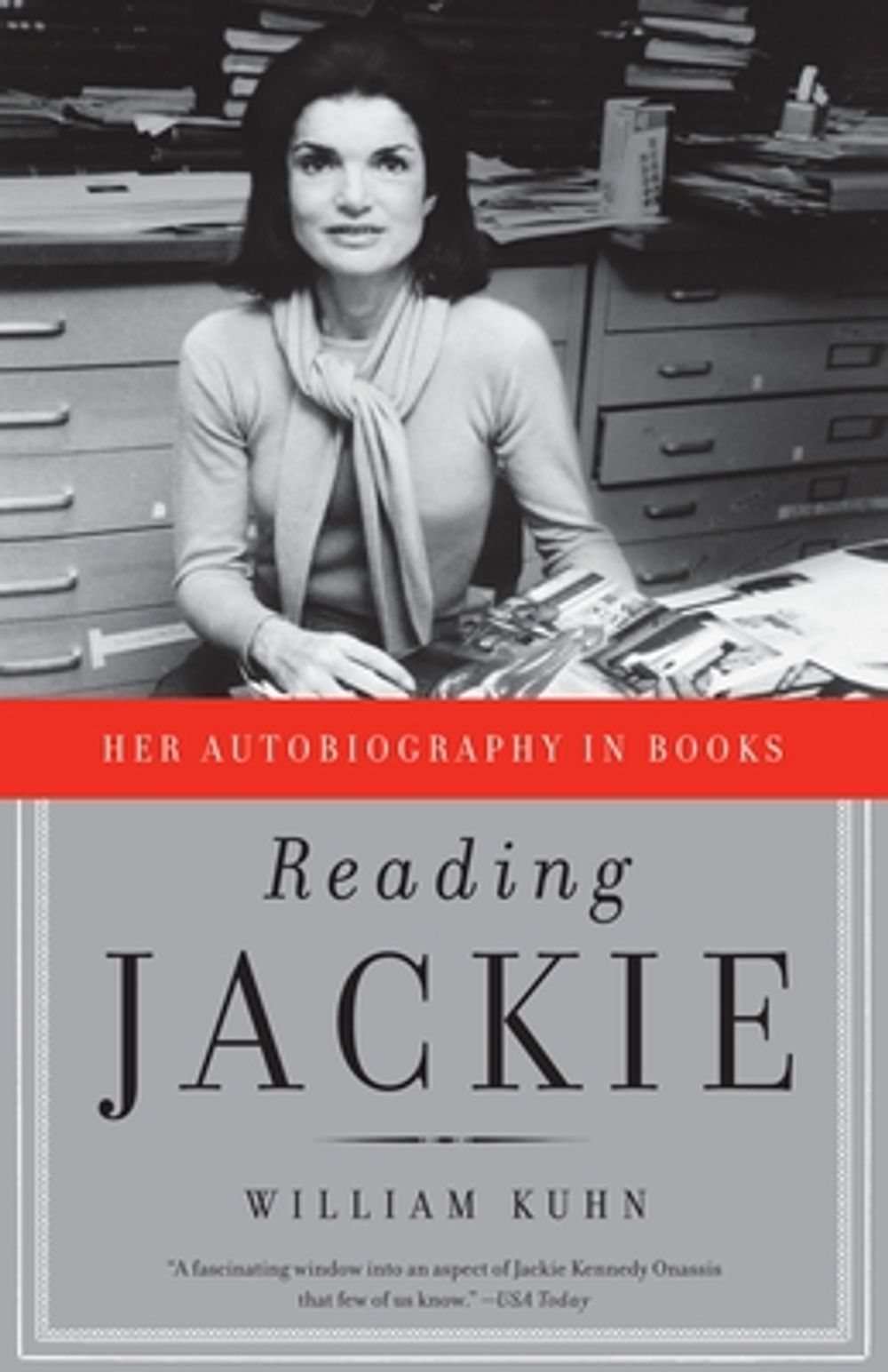 Reading Jackie: Her Autobiography in Books by William Kuhn - ISBN: 9780307744654