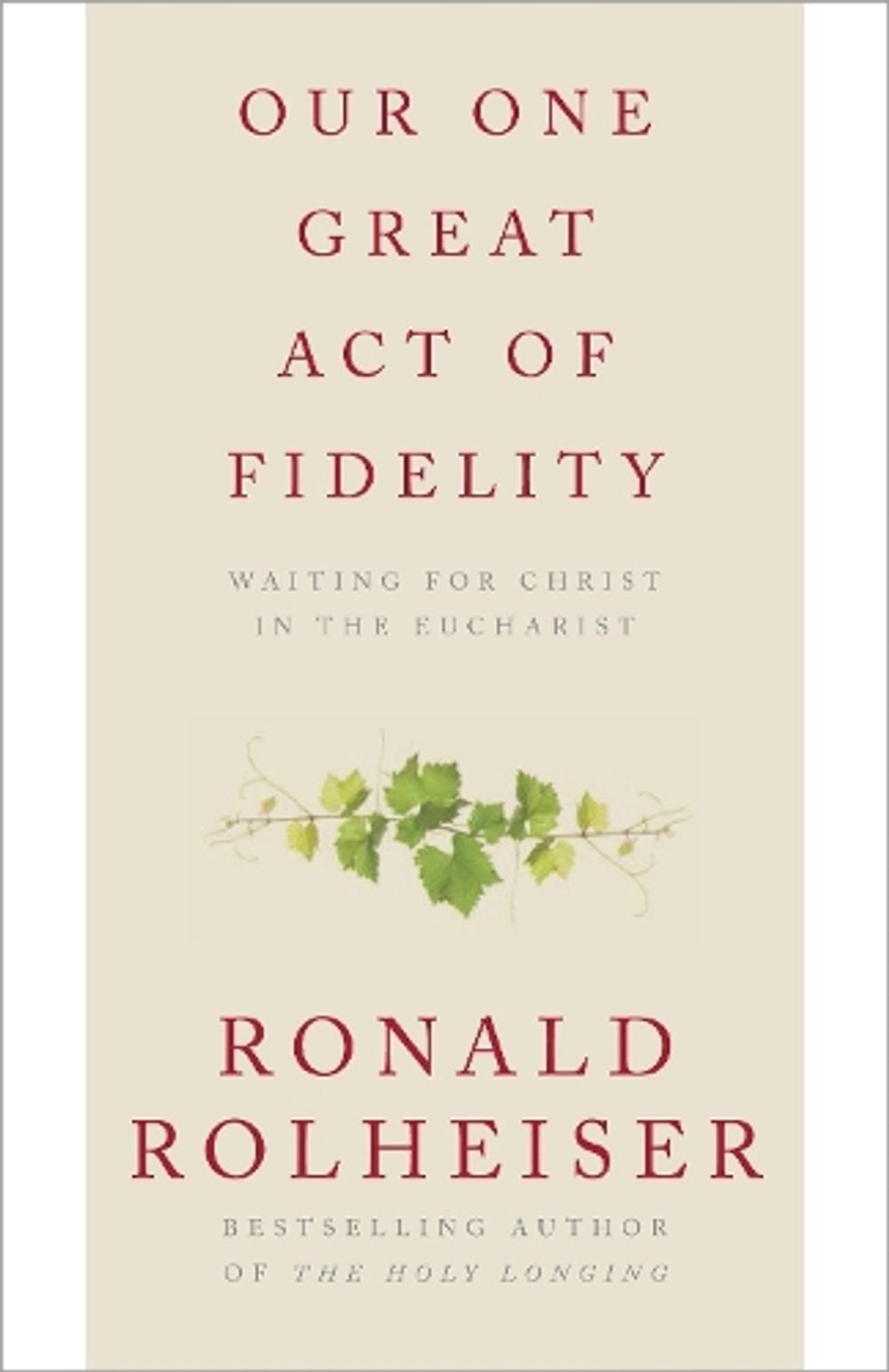 Our One Great Act of Fidelity by Ronald Rolheiser - ISBN: 9780307887047