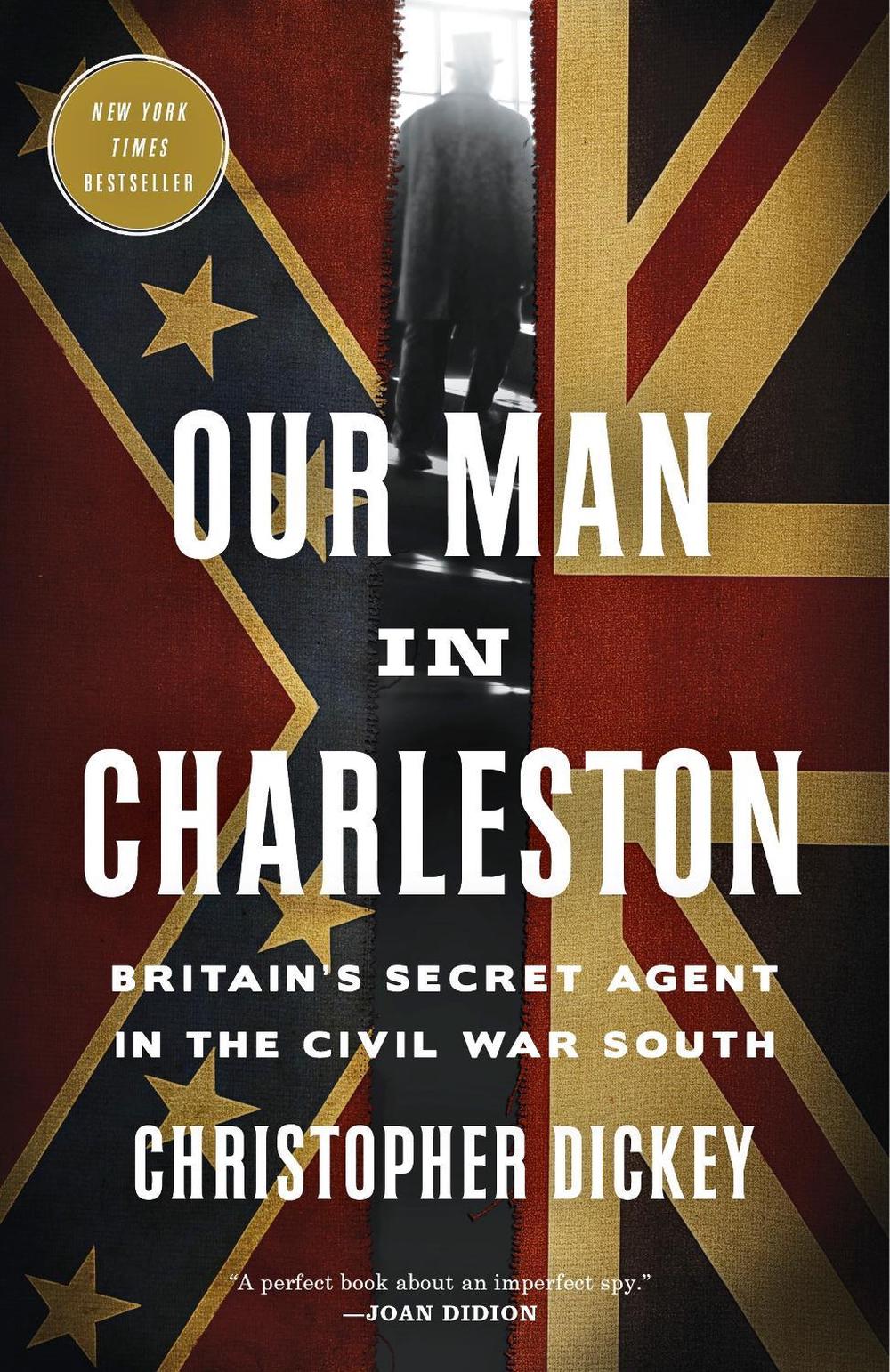 Our Man in Charleston by Christopher Dickey - ISBN: 9780307887283