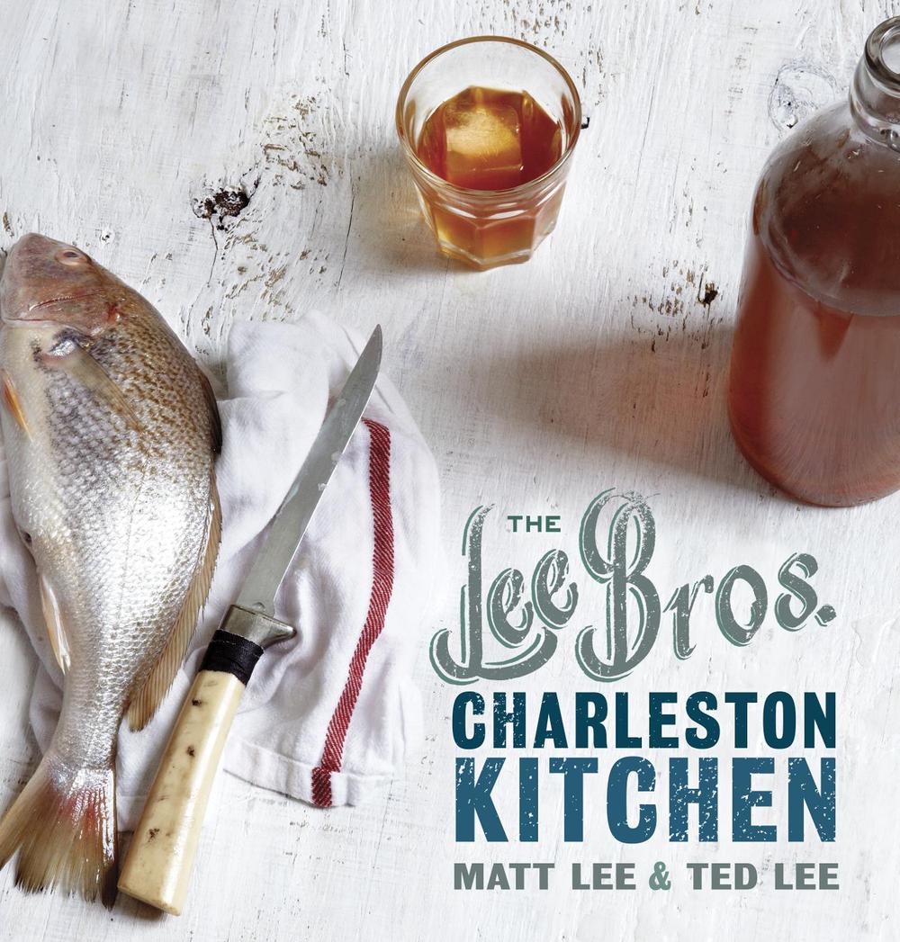 The Lee Bros. Charleston Kitchen by Matt Lee - ISBN: 9780307889737