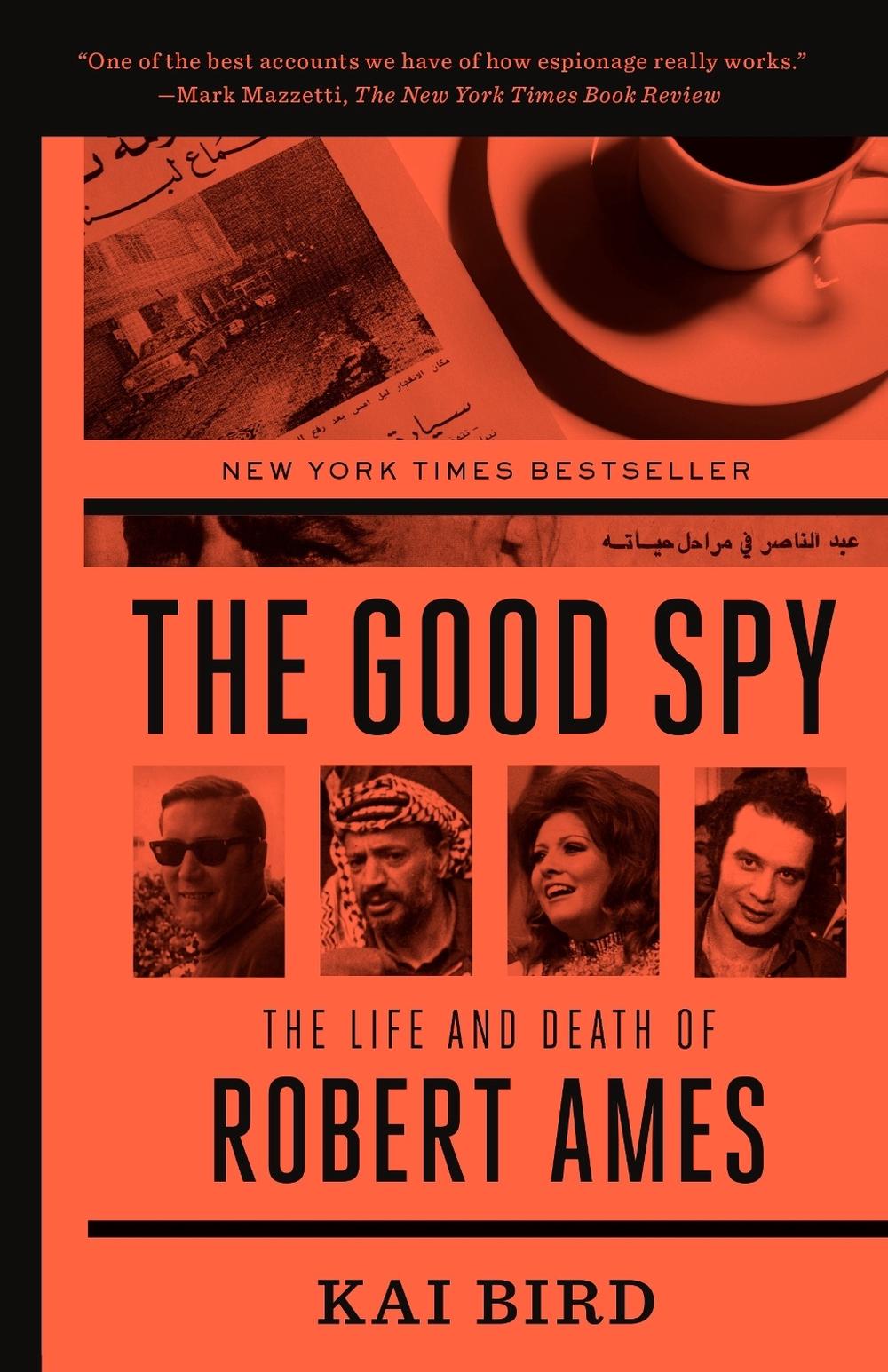 The Good Spy by Kai Bird - ISBN: 9780307889768