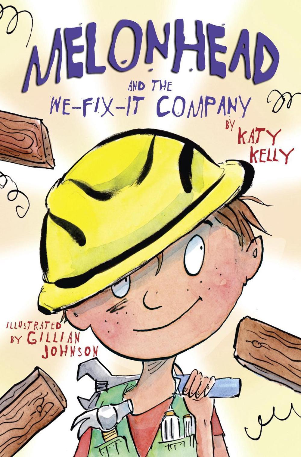 Melonhead and the We-Fix-It Company by Katy Kelly - ISBN: 9780307929709