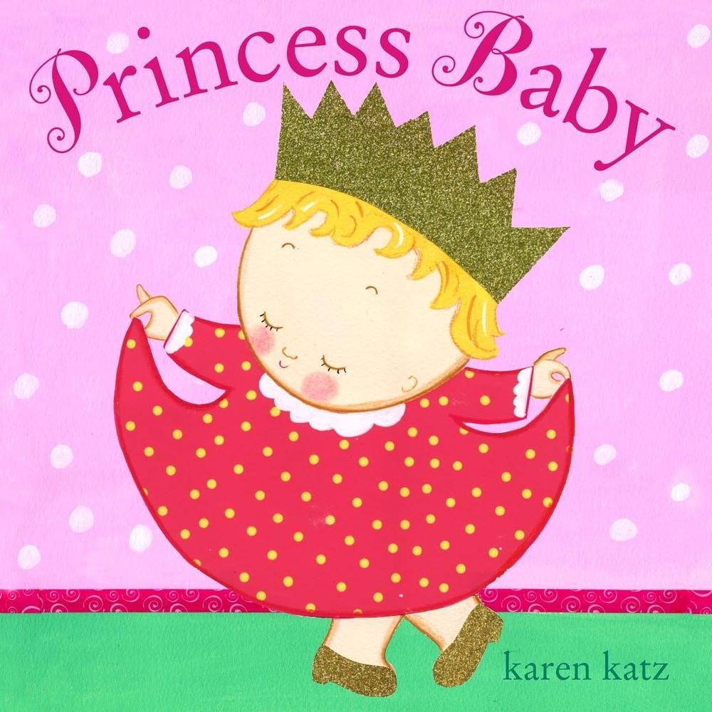 Princess Baby by Karen Katz - ISBN: 9780307931467