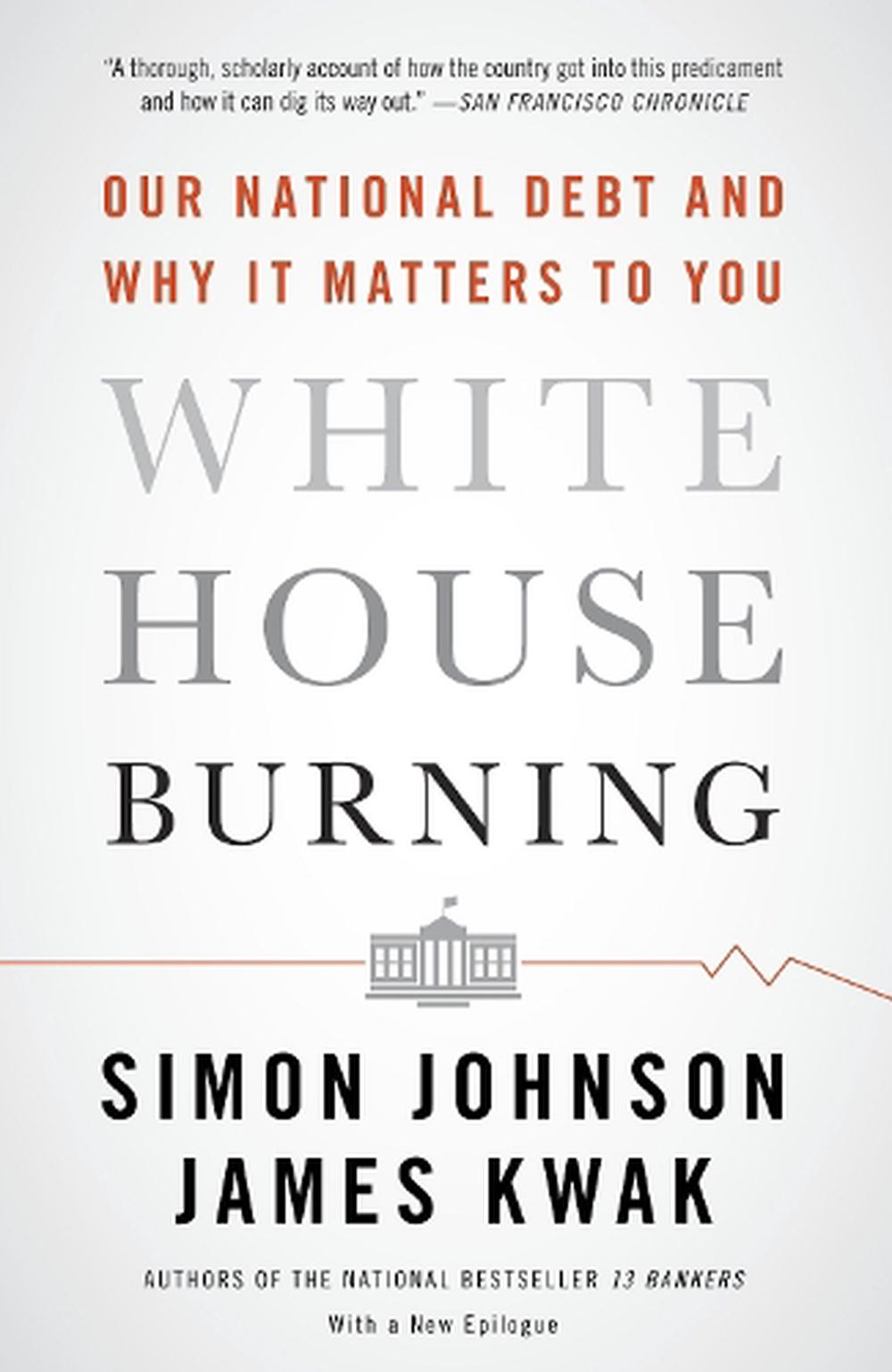 White House Burning by Simon Johnson - ISBN: 9780307947642