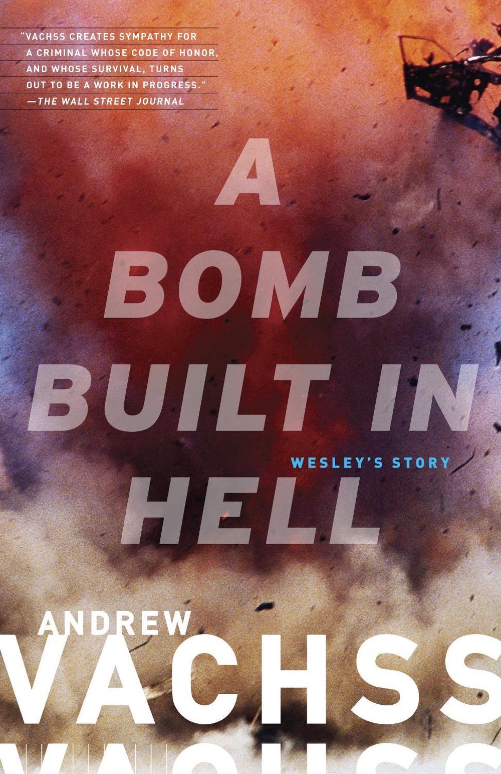 A Bomb Built in Hell by Andrew Vachss - ISBN: 9780307950857