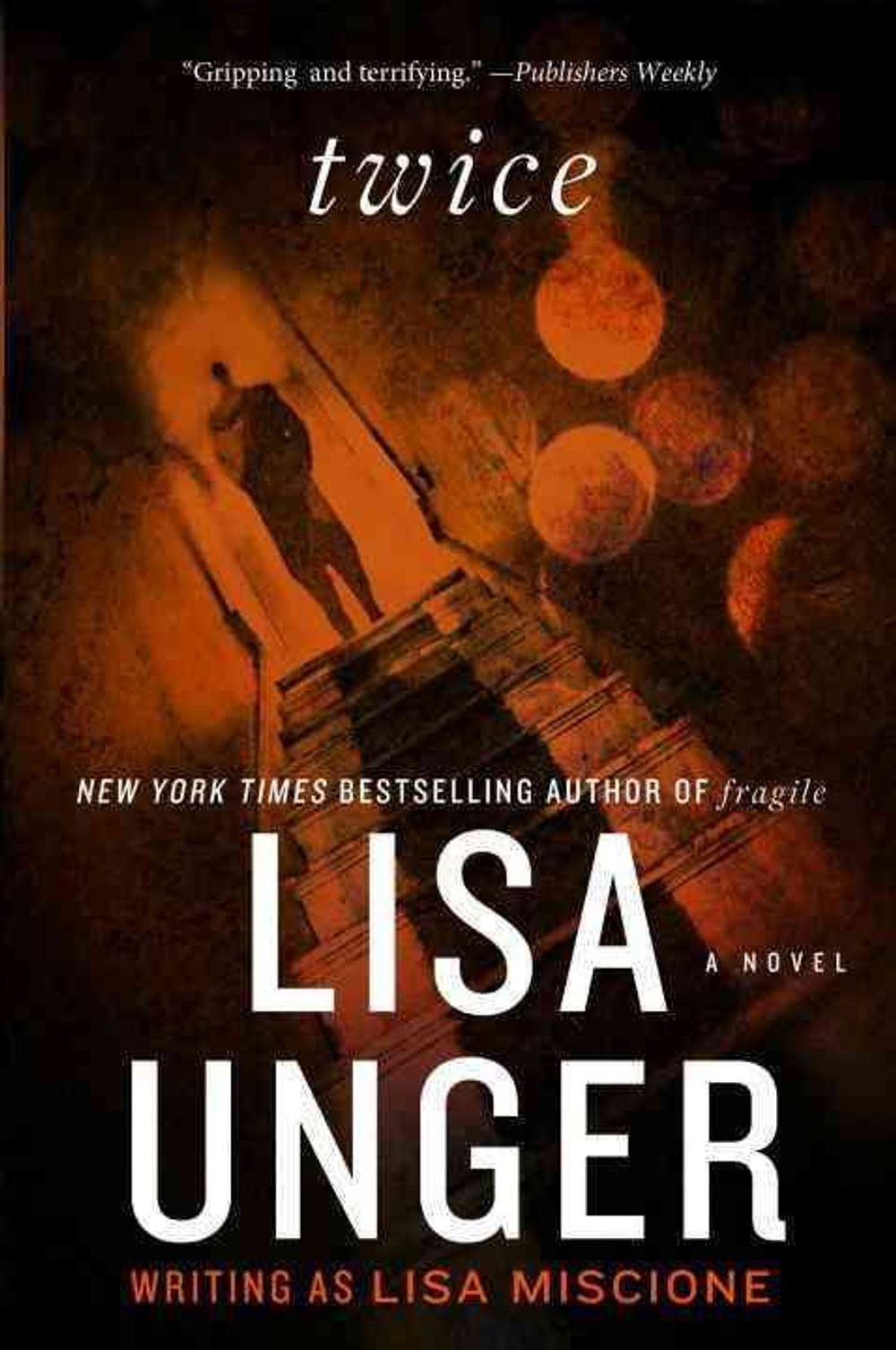 Twice by Lisa Unger - ISBN: 9780307953179