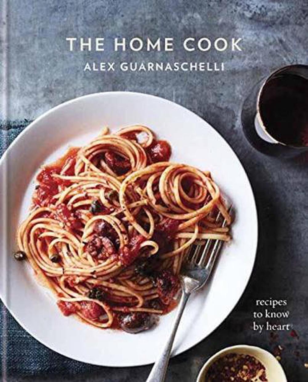 The Home Cook by Alex Guarnaschelli - ISBN: 9780307956583