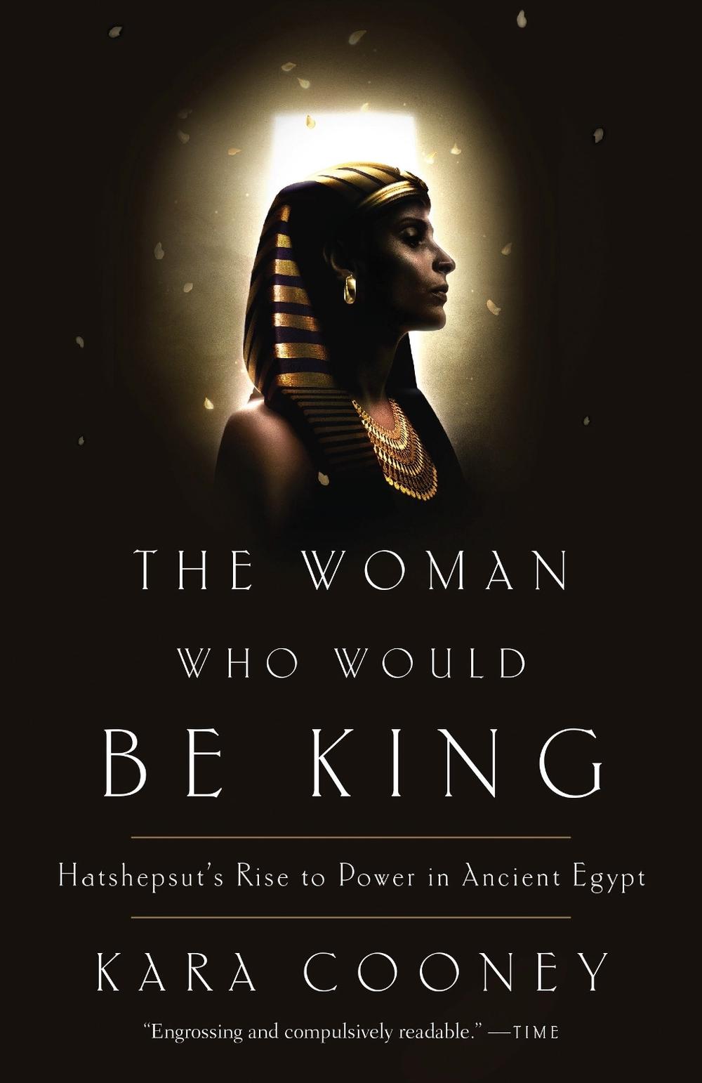The Woman Who Would Be King by Kara Cooney - ISBN: 9780307956774
