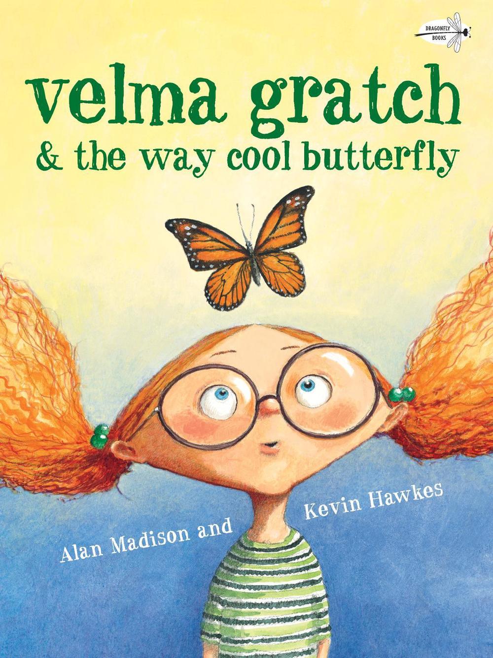 Velma Gratch and the Way Cool Butterfly by Alan Madison - ISBN: 9780307978042