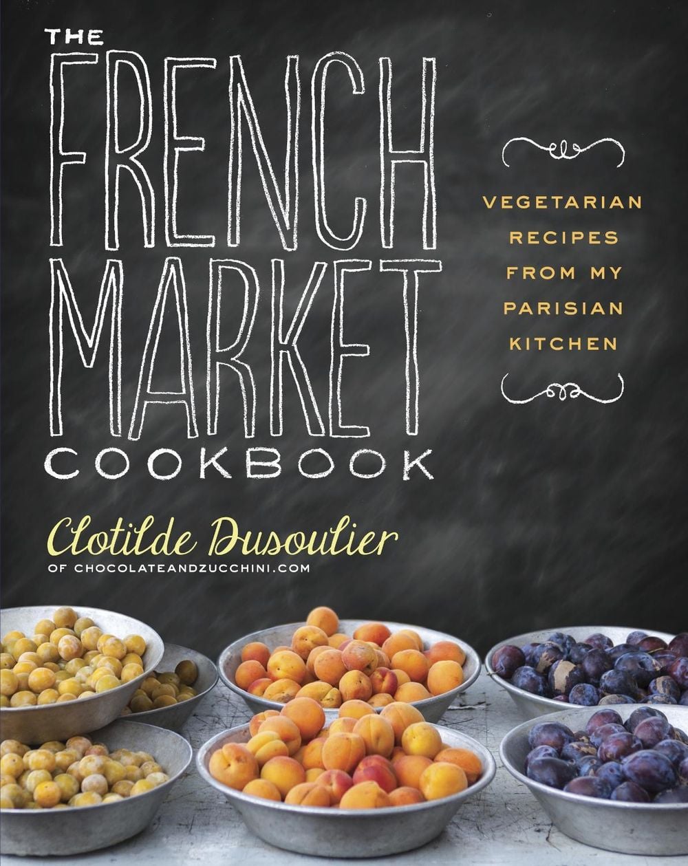 The French Market Cookbook by Clotilde Dusoulier - ISBN: 9780307984821