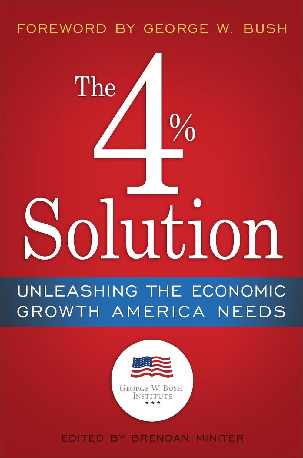 The 4% Solution by The Bush Institute - ISBN: 9780307986146