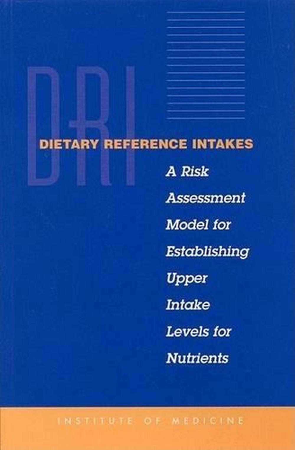 Dietary Reference Intakes by Institute of Medicine, Paperback