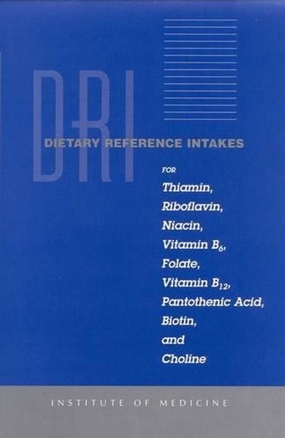 Dietary Reference Intakes for Thiamin, Riboflavin, Niacin, Vitamin B6
