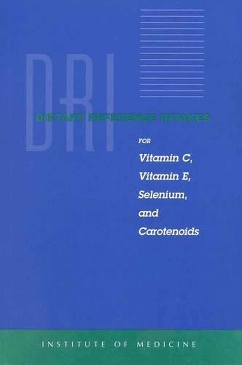 Dietary Reference Intakes For Vitamin C, Vitamin E, Selenium, and
