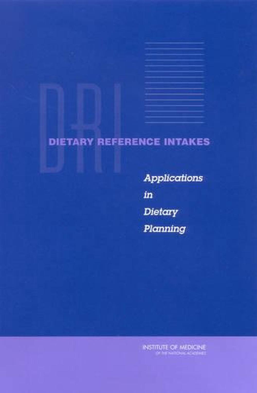Dietary Reference Intakes by Institute of Medicine, Paperback