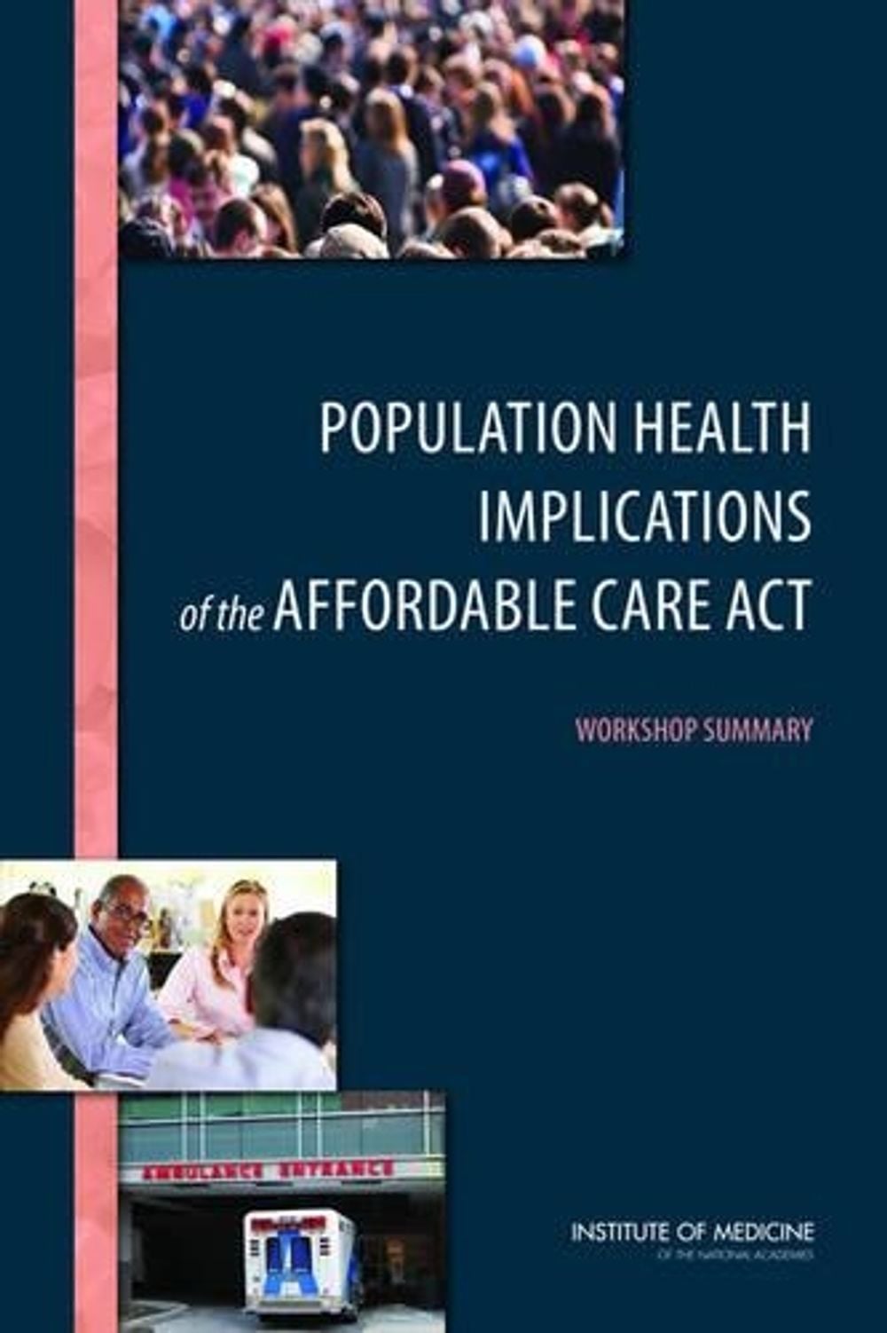 Population Health Implications of the Affordable Care Act by Roundtable on Population Health Improvement - ISBN: 9780309294348