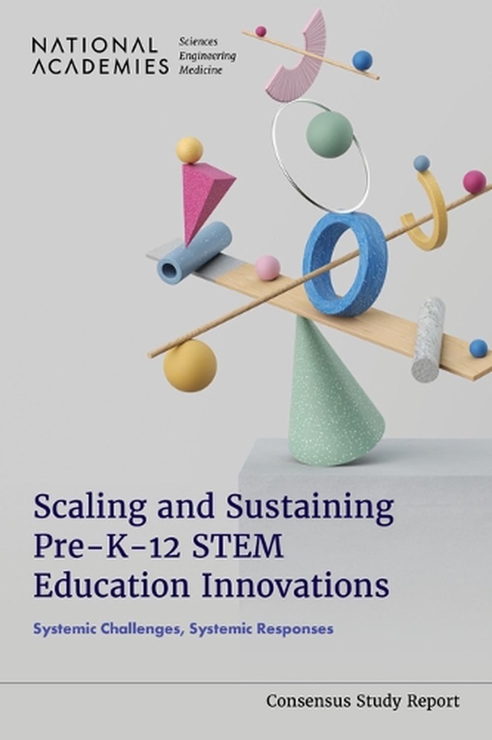 Scaling and Sustaining Pre-K-12 STEM Education Innovations by National ...