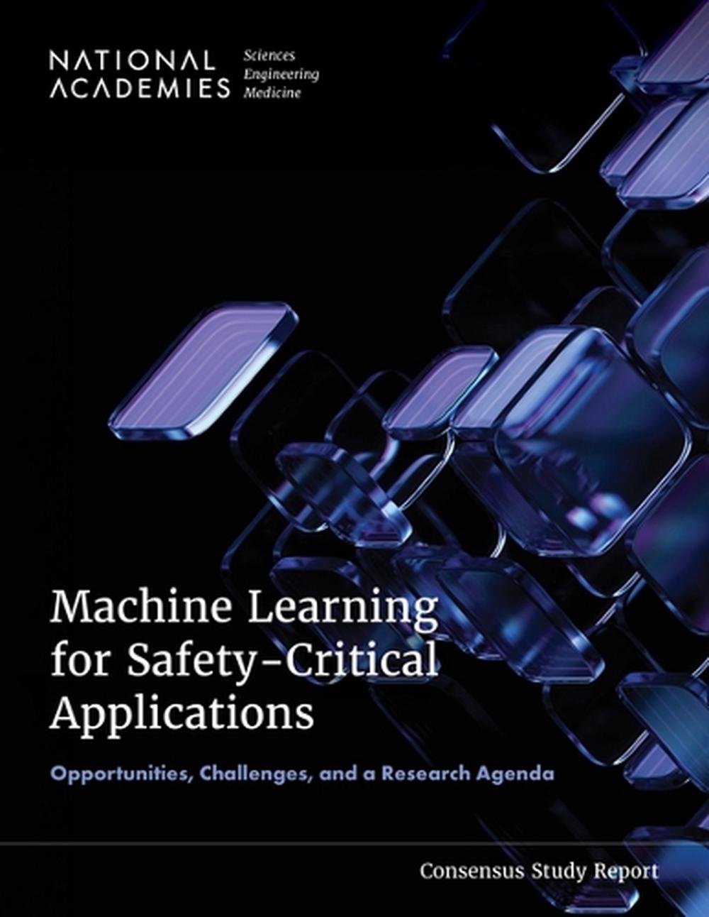 Machine Learning for Safety-Critical Applications by National Academies ...