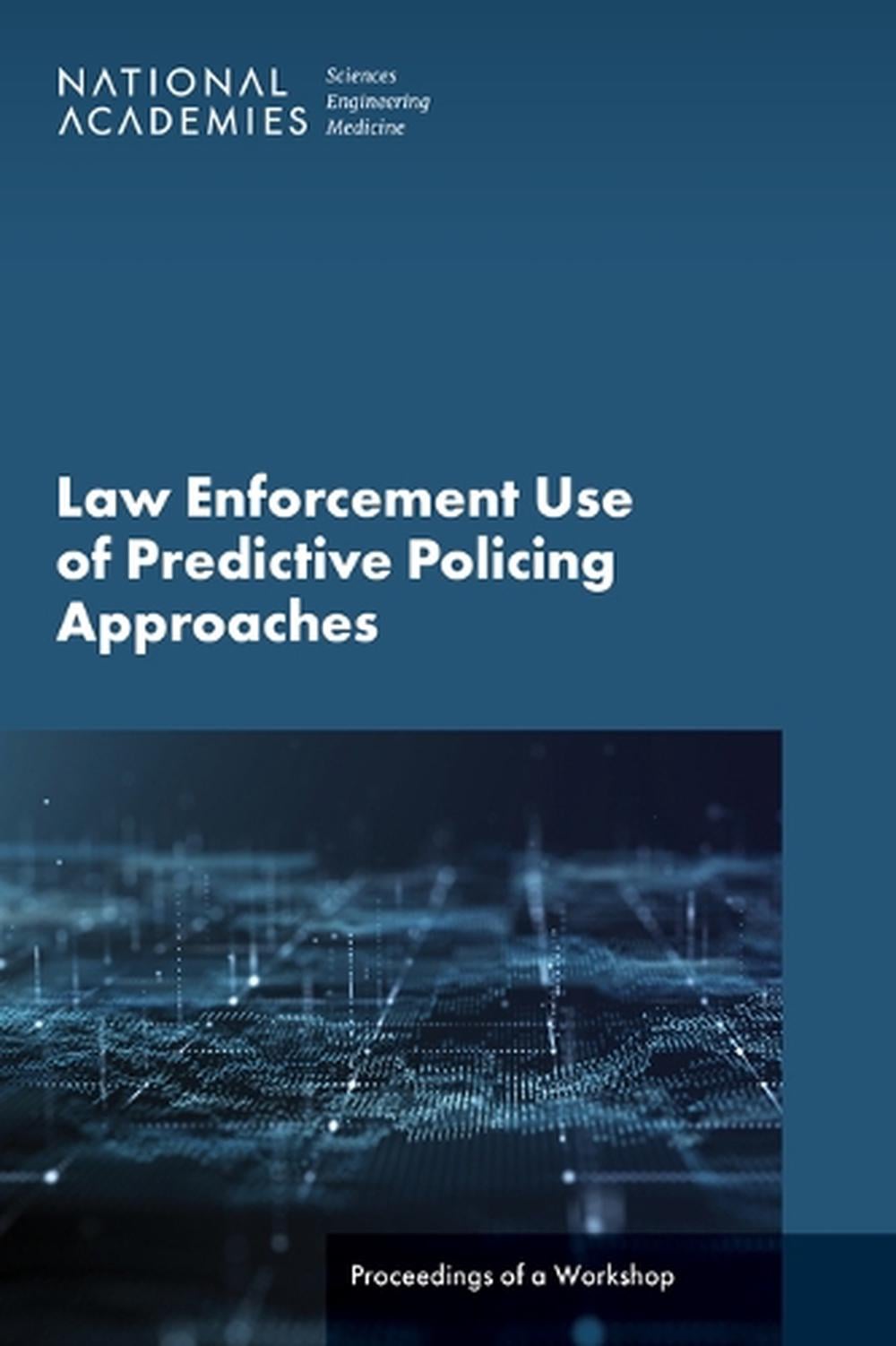 Law Enforcement Use of Predictive Policing Approaches by National ...