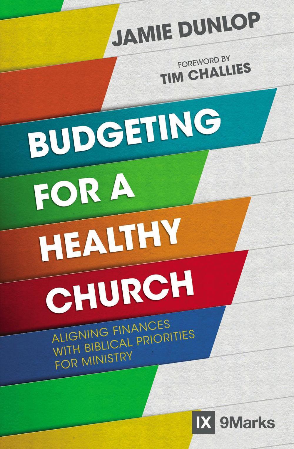 Budgeting for a Healthy Church by Jamie Dunlop - ISBN: 9780310093862