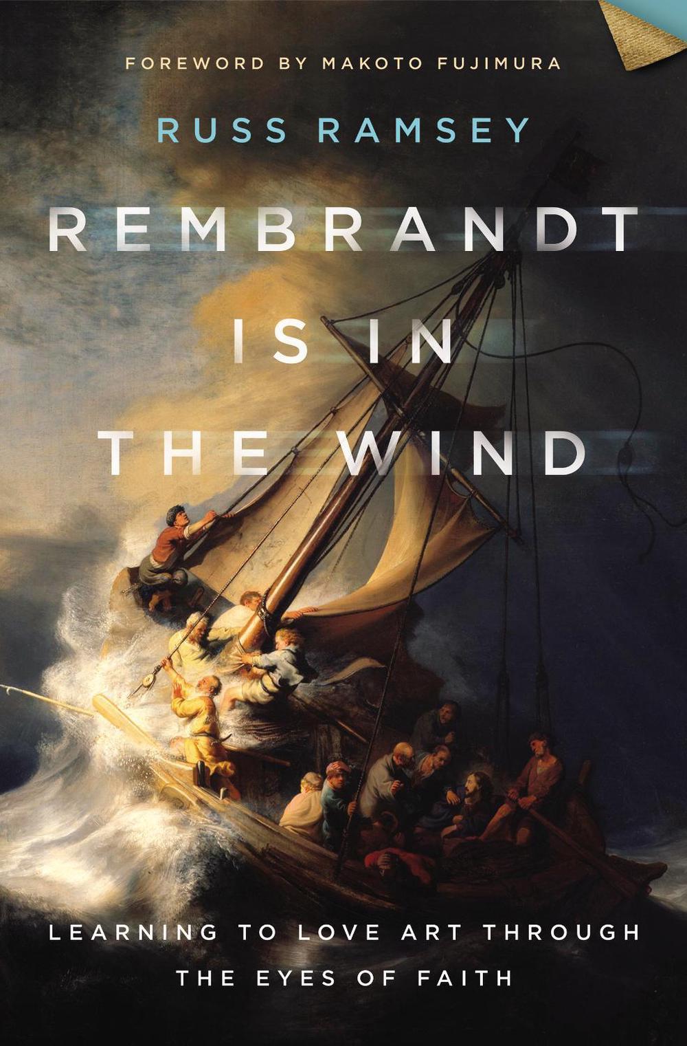 Rembrandt Is in the Wind by Russ Ramsey - ISBN: 9780310129721