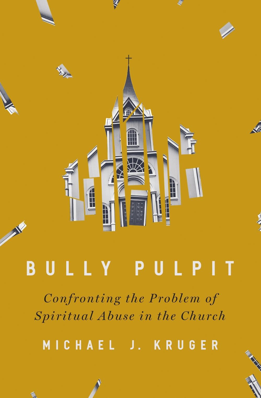 Bully Pulpit by Michael J. Kruger - ISBN: 9780310136385