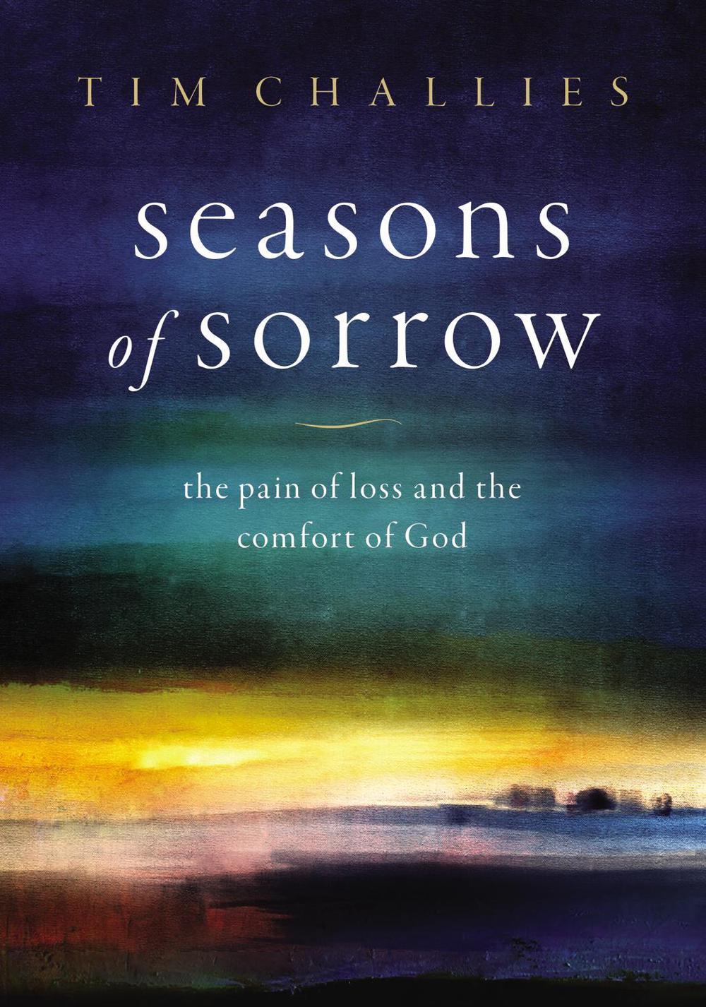 Seasons of Sorrow by Tim Challies - ISBN: 9780310136736