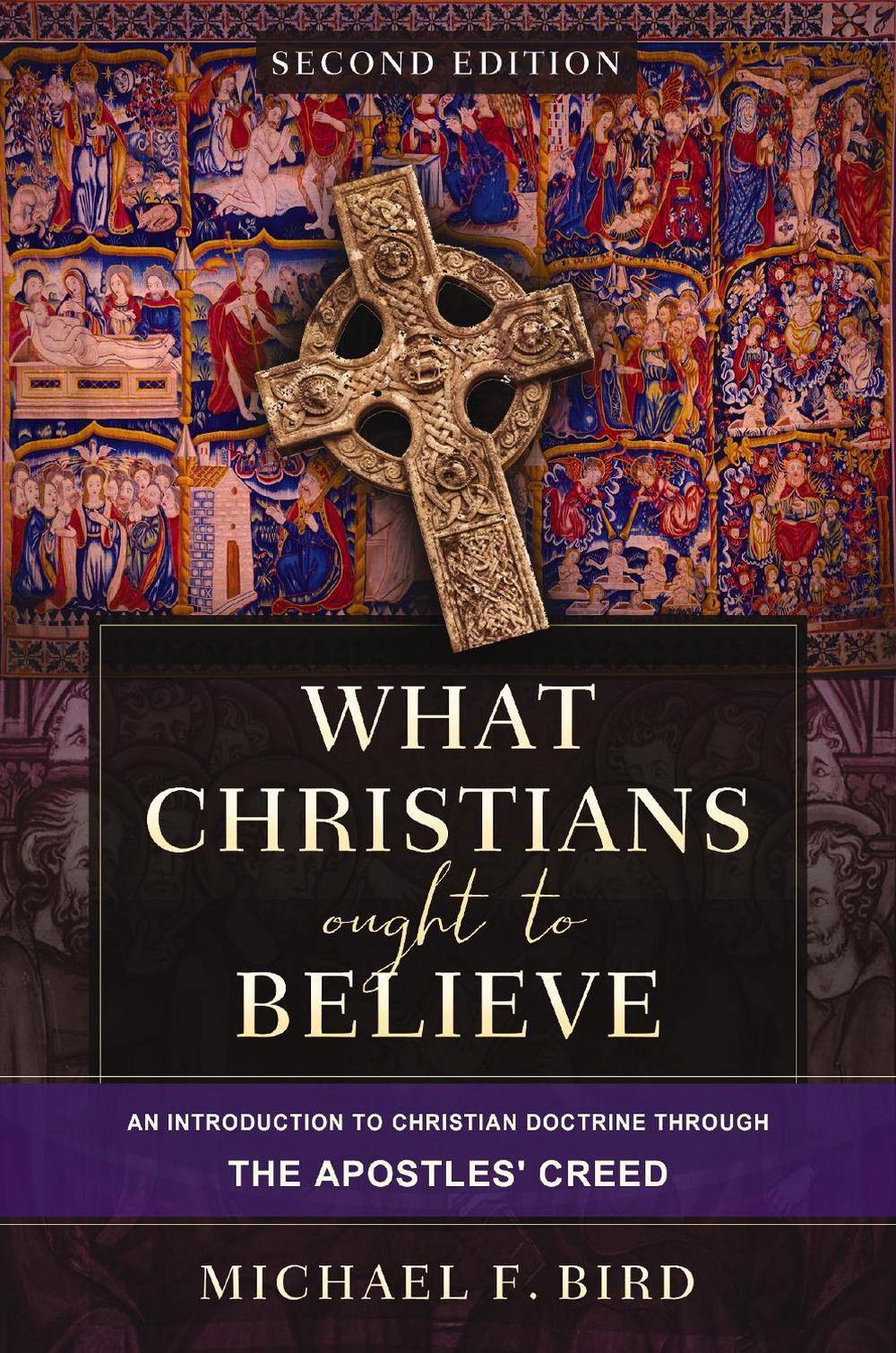 What Christians Ought to Believe, Second Edition, 9780310165705
