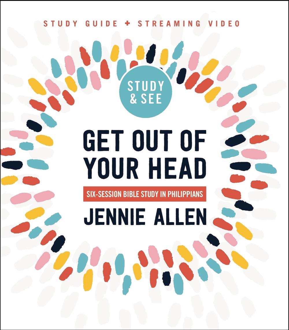 Get Out of Your Head Bible Study Guide plus Streaming Video, Updated Edition, 9780310170334