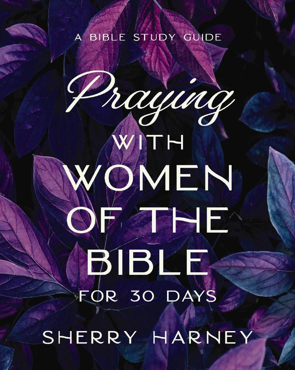 Praying with Women of the Bible for 30 Days, 9780310171591