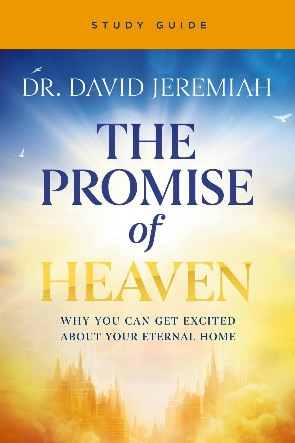 The Promise of Heaven Bible Study Guide by Dr. David Jeremiah - ISBN: 9780310177876