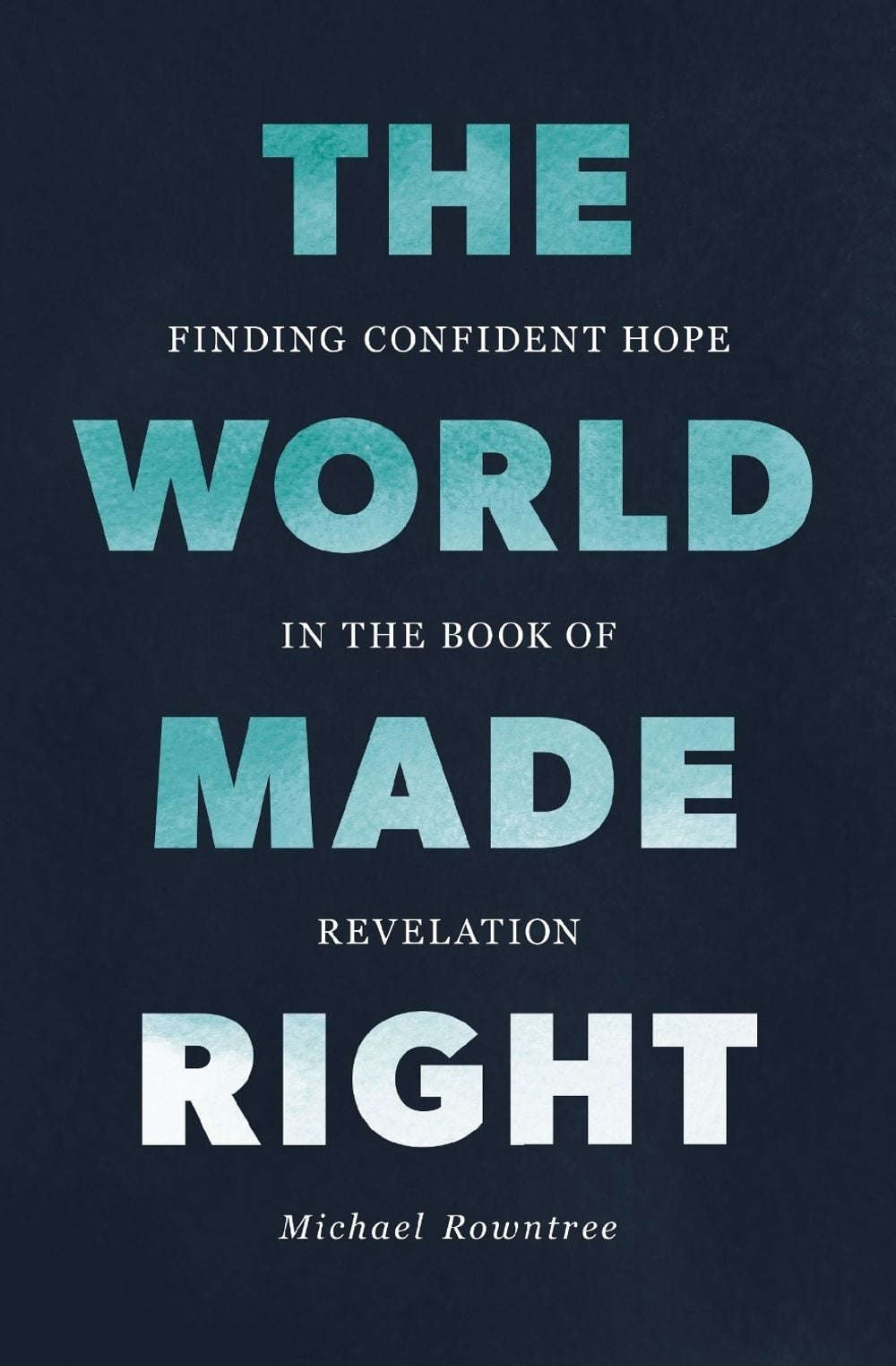 The World Made Right by Michael Rowntree - ISBN: 9780310184027