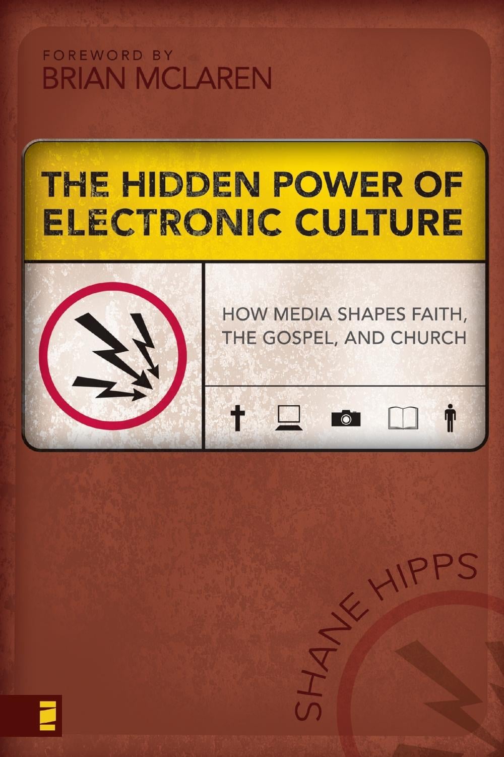 The Hidden Power of Electronic Culture by Shane Hipps - ISBN: 9780310262749