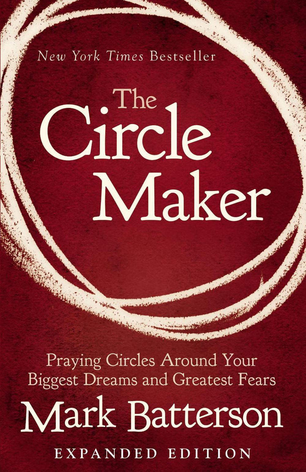 The Circle Maker by Mark Batterson - ISBN: 9780310346913