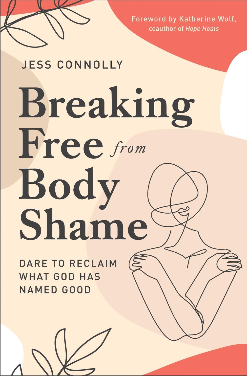 Breaking Free from Body Shame, 9780310352464