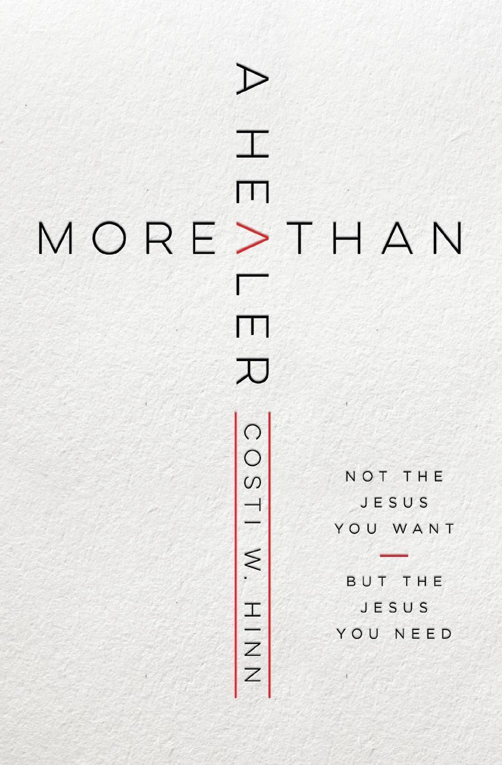 More Than a Healer by Costi W. Hinn - ISBN: 9780310362869