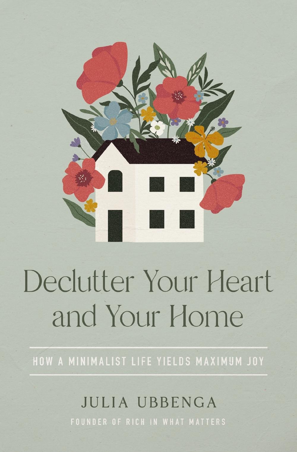 Declutter Your Heart and Your Home, 9780310368960