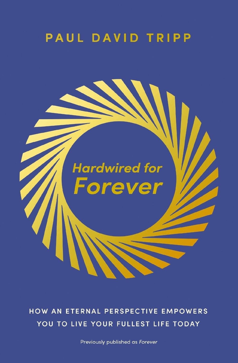 Hardwired for Forever by Paul David Tripp - ISBN: 9780310371526