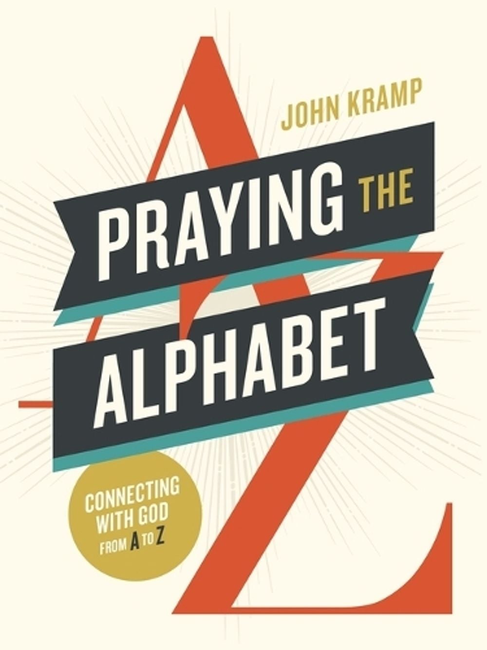 Praying the Alphabet by John Kramp - ISBN: 9780310468769
