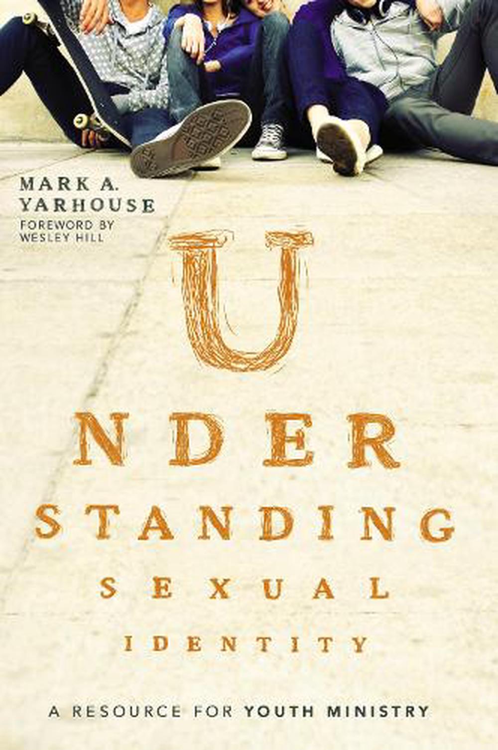 Understanding Sexual Identity By Mark A Yarhouse Paperback 9780310516187 Buy Online At The Nile