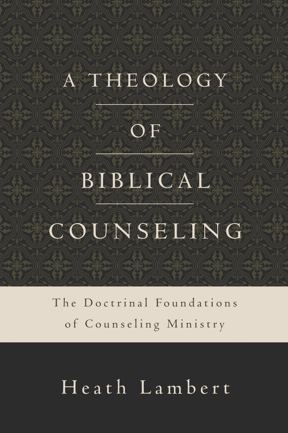 A Theology of Biblical Counseling, 9780310518167